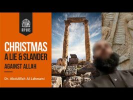 Do Not Partake in Christmas and a Slander and Lie Against Allah by Shaykh Dr. Abdulillah Lahmami