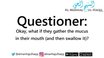 Does swallowing mucus invalidate the fast? – Answered by Shaykh Al-Albani