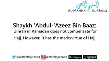 Does ‘Umrah in Ramadan compensate for Hajj? – Explained by Shaykh Bin Baaz