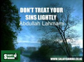 Don’t Treat Your Sins Lightly – Abdulilah Lahmaami