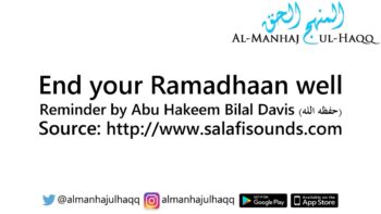 End your Ramadhaan well – By Abu Hakeem Bilal Davis