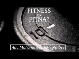 Fitness or Fitna? – Abu Muhammad al-Maghribee