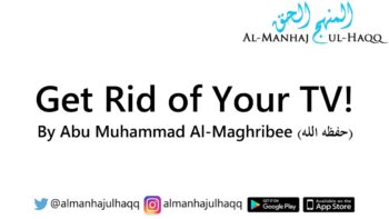 Get Rid of Your TV! – By Abu Muhammad Al-Maghribee