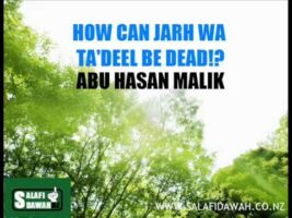 How Can Jarh wa Ta’deel Be Dead! – Abul Hasan Malik