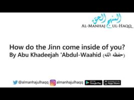 How do the Jinn come inside of you? – By Abu Khadeejah ‘Abdul-Waahid