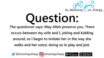 Is imitating my wife in jest imitation of the women? – By Shaykh Ubayd Al-Jaabiree