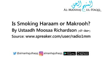 Is Smoking Haraam or Makrooh? – Explained by Moosaa Richardson