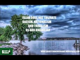 Islam Does Not Tolerate Racism – Abu Khadeejah