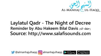 Laylatul Qadr – The Night of Decree – By Abu Hakeem Bilal Davis