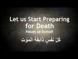 Let Us Start Preparing for Death – Hasan as-Somali