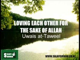 Loving Each Other For The Sake of Allah – Uwais at-Taweel