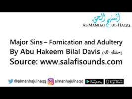 Major Sins – Fornication and Adultery – By Abu Hakeem Bilal Davis