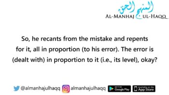 Recanting from Errors and Slips when they Occur – By Shaykh ‘Abdullah Al-Bukhari