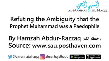 Refuting the Ambiguity that the Prophet Muhammad was a Paedophile – By Hamzah Abdur-Razzaq