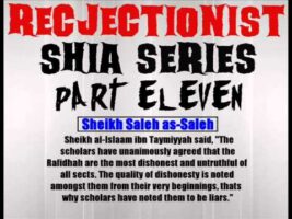 Rejectionist Shia Series Part 11 – Sheikh Saleh as-Saleh