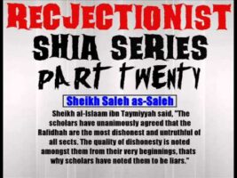 Rejectionist Shia Series Part 20 – Sheikh Saleh as-Saleh