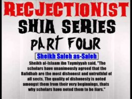 Rejectionist Shia Series Part 4 – Sheikh Saleh as-Saleh