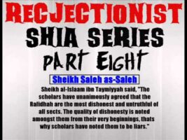 Rejectionist Shia Series Part 8 – Sheikh Saleh as-Saleh