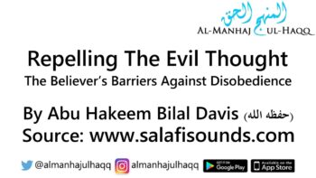 Repelling The Evil Thought -The Believer’s Barriers Against Disobedience- By Abu Hakeem Bilal Davis