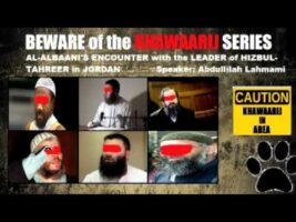 Sheikh al Albaani’s Encounter with the Leader of Hizbul Tahreer in Jordan – Abdullilah Lahmaami