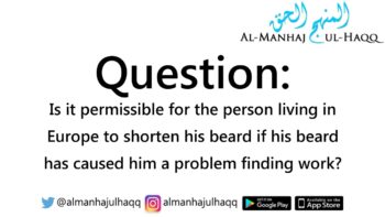 Shortening the beard to find work in Europe – By Shaykh Saalih Al-Fawzaan