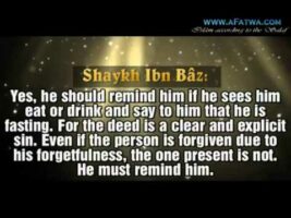 Should We Remind A Person Who Eats Or Drinks Due To Forgetfulness – Sheikh Bin Baz