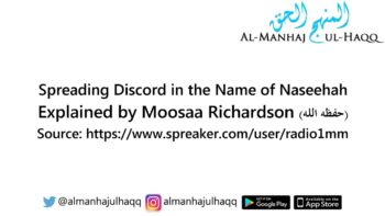 Spreading Discord in the Name of Naseehah – Explained by Moosaa Richardson