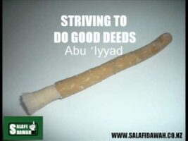 Striving To Do Good Deeds – Abu Iyyad