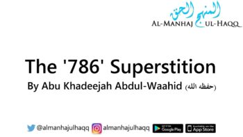 The ‘786’ Superstition – By Abu Khadeejah ‘Abdul-Waahid