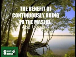 The Benefit Of Contionuously Going To The Masjid – Abu Uwais