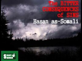 The Bitter Consequences of Sins – Hasan as-Somali