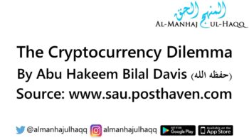 The Cryptocurrency Dilemma – By Abu Hakeem Bilal Davis