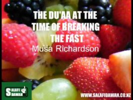 The Du’aa At The Time Of Breaking The Fast – Musa Richardson