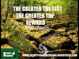 The Greater The Test The Greater The reward Abu Uwais