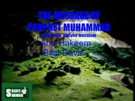 The Message Of Prophet Muhammad salaAllahu ‘alaiyhe wasalam – Abu Hakeem Bilal Davis