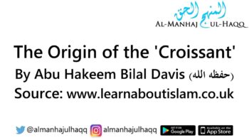 The Origin of the ‘Croissant’ – By Abu Hakeem Bilal Davis