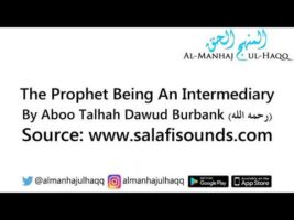 The Prophet Being An Intermediary – Read by Aboo Talhah Dawud Burbank