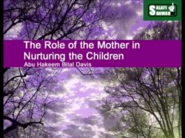 The Role of the Mother in Nurturing the Children – Abu Hakeem Bilal Davis