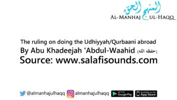 The ruling on doing the Udhiyyah/Qurbaani abroad – By Abu Khadeejah