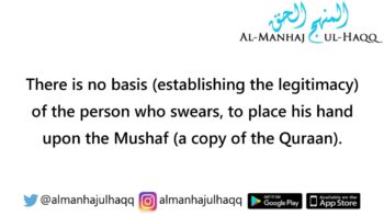 The Ruling on Swearing with One’s Hand on the Mushaf – Explained by Shaykh Saalih Al-Fawzaan