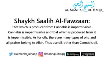 The Ruling on Using Cannabis Oil – By Shaykh Saalih Al-Fawzaan