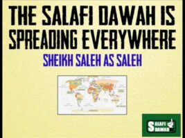 The Salafi Dawah Is Spreading Everywhere – Sheikh Saleh as-Saleh