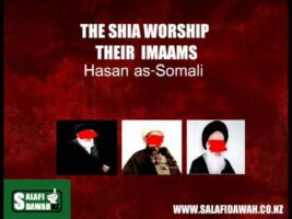 The Shia Worship Their Imaams – Hasan as-Somali