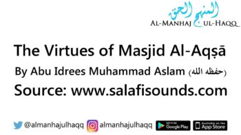 The Virtues of Masjid Al-Aqṣā – By Abu Idrees Muhammad Aslam