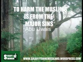 To Harm The Muslims Is From The Major Sins In Islam – Abu Uwais