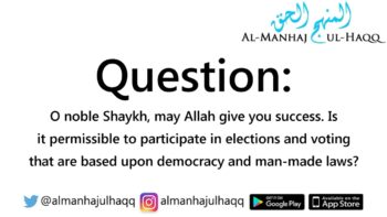 Voting that are based upon democracy and man-made laws – By Shaykh Saalih Al-Fawzaan