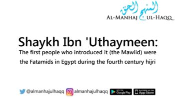 Who first introduced the bid’ah of the Mawlid? – Answered by Shaykh Ibn ‘Uthaymeen