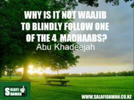 Why Is It Not Obligatory to Follow One of The 4 Madhaabs? – Abu Khadeejah