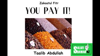 Zakaatul Fitr “YOU Pay It!” – Taalib Abdullah