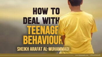 How to Deal With Teenage Behaviour | Shaykh Arafat al-Muhammadi